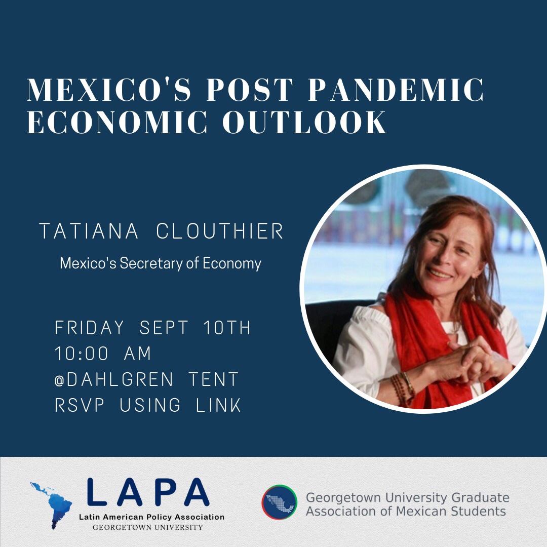It’s been a while! LAPA is honored to announce our first in-person event hosting Tatiana Clouthier, Mexico’s Secretary of Economy. Join us sept 10th at Dahlgen tent to discuss the Mexico’s post pandemic economic outlook. RSVP using link bit.ly/38yCx2N