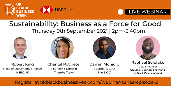 The UK Black Business Week series continues. Register today for the next episode happening on Thursday 9 September at 2pm. Topic is 'Sustainability: Business as a Force For Good' 
🎟️Grab your FREE tickets >> bit.ly/3h1WovL
#ukbbw #webinars #Sustainability
