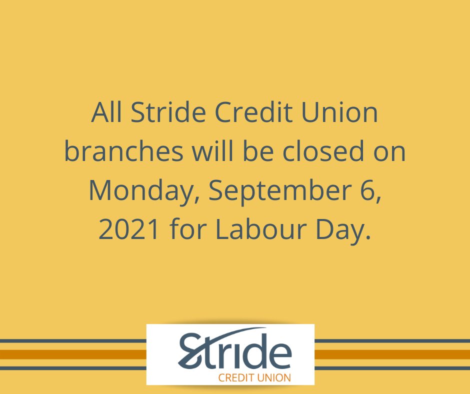 All Stride branches will be closed on Monday, Sept. 6. ATMs, online banking and the StrideCU app will all remain available during this time. #StrideCU #herewegrow #longweekend
