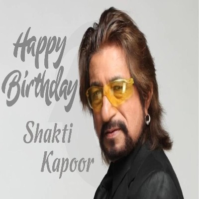Wishing You Very Happy Birthday Shakti Kapoor.   