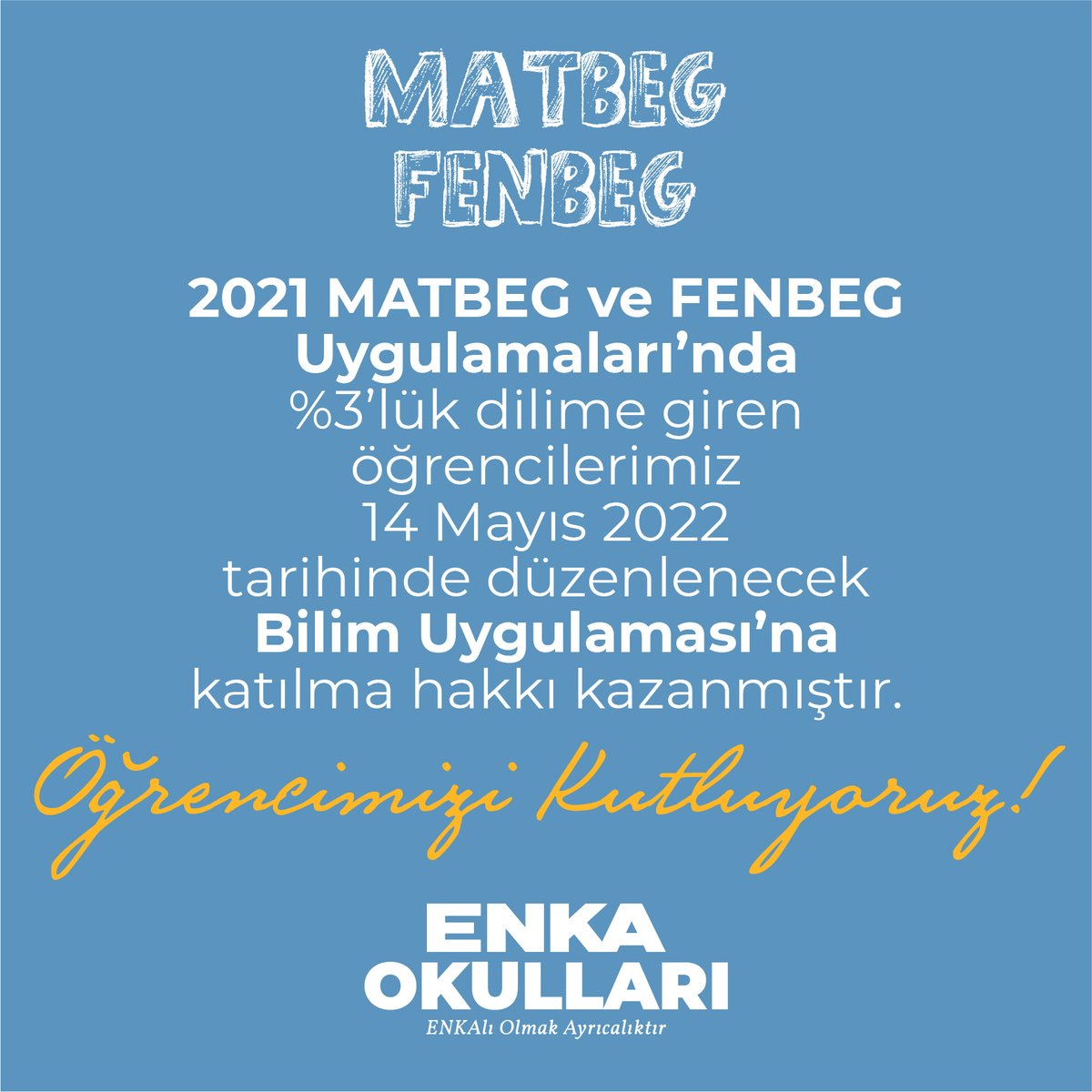 EnkaOkullari's tweet photo. 2021 #FENBEG ve #MATBEG Bilim Uygulamaları’nda Ömer K., Toprak D., Can E. ve her iki dalda katılma hakkı kazanan Defne Ç. 14 Mayıs 2022 tarihinde düzenlenecek olan Bilim Uygulaması’na katılacaklardır. #enkaokulları #enkalıolmakayrıcalıktır @matbegtr https://t.co/Bp2Y1naUeB