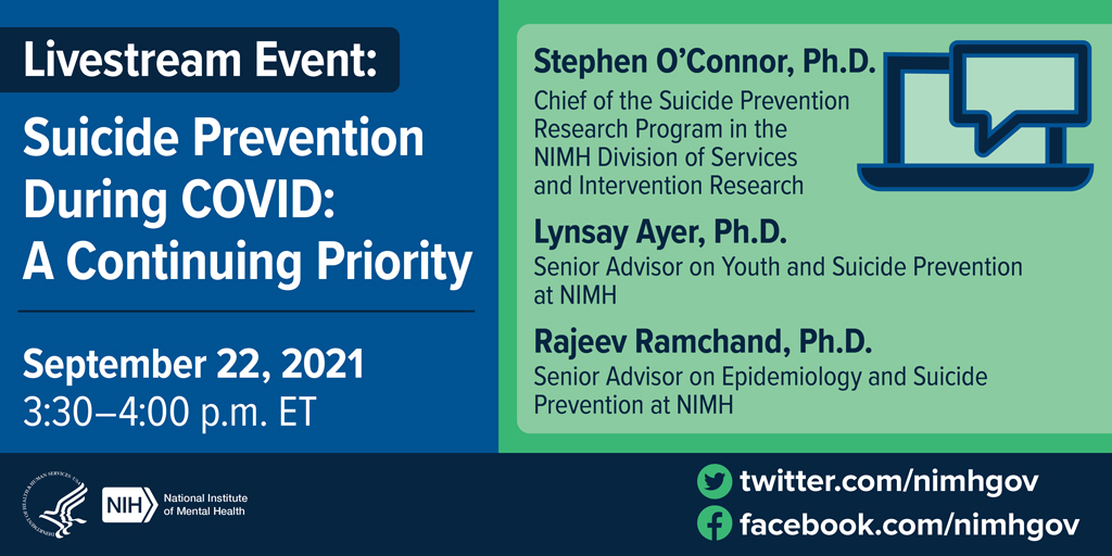 In recognition of Suicide Prevention Month, NIMH is hosting a livestream discussion on suicide prevention during the pandemic on Sept. 22. Experts will focus on unemployment, youth, &amp; other population subgroups who may be experiencing elevated risk. go.usa.gov/xMcQS #SPM21