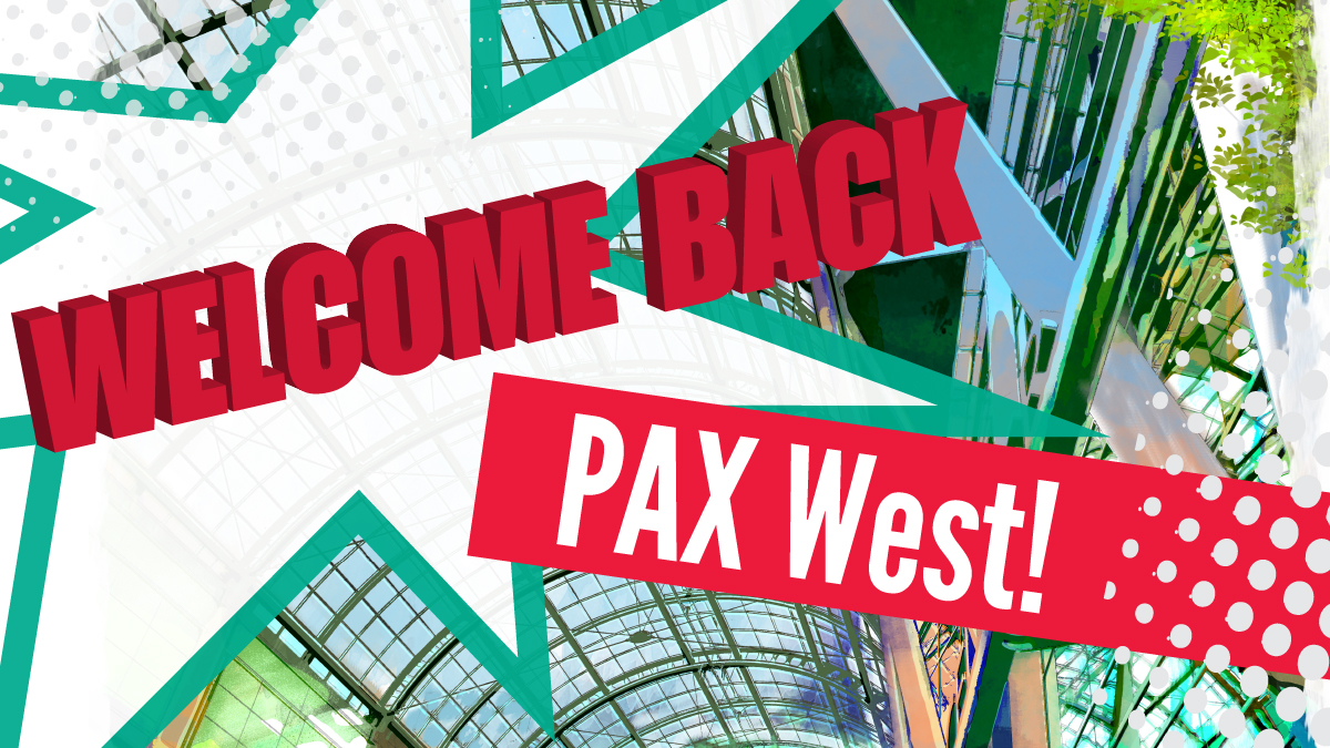 We're thrilled to welcome back @PAX! Bring your mask, verification of vaccination (or neg test) and have some fun!