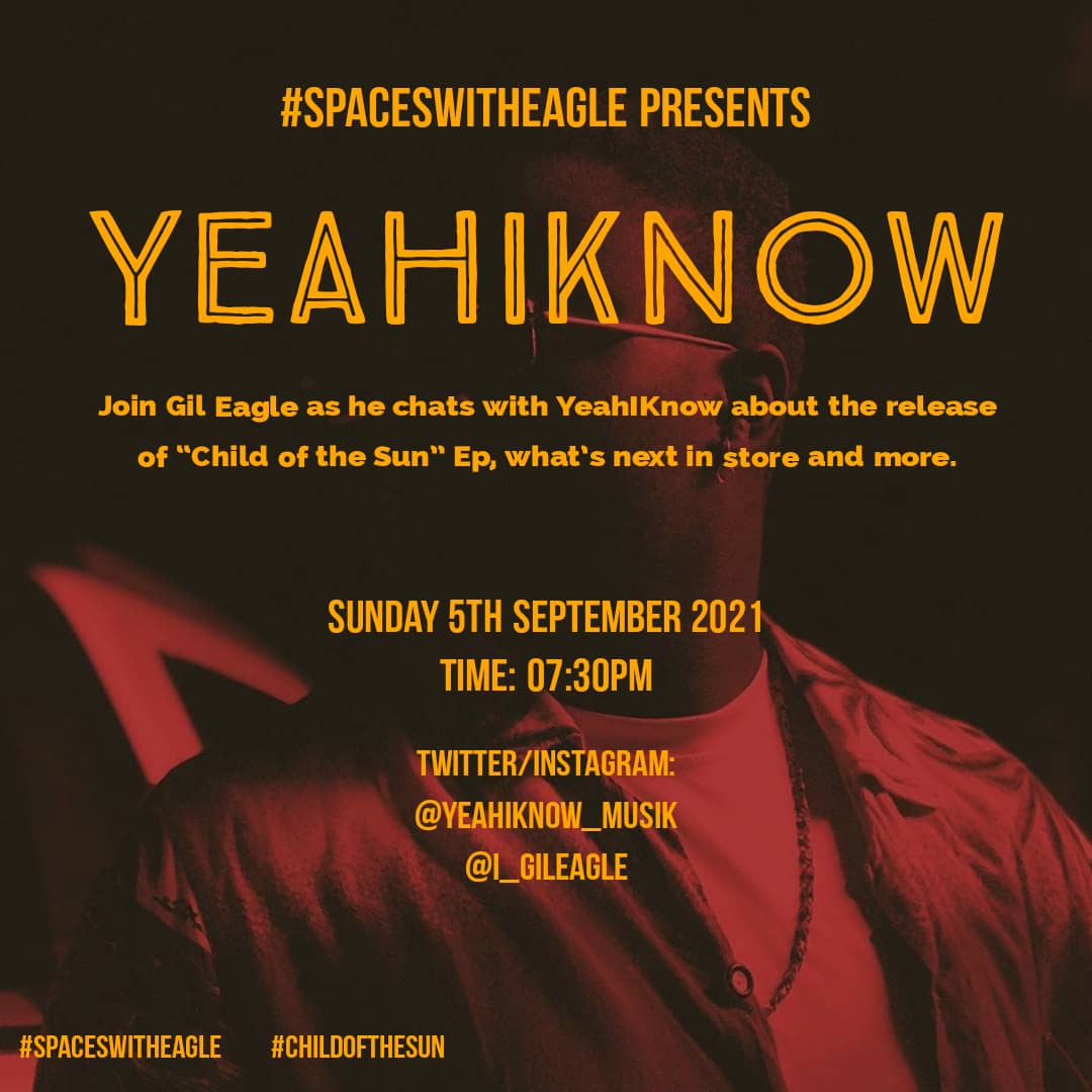 i_GilEagle's tweet photo. Join me on Sunday, 5th September 2021, as I'll be hosting @YeahIKnow_Musik @ 7:30 pm (CAT). Let's talk "Child of the Sun" EP.. What's next in store and more. You don't wanna miss this. Be there, by any means. 😊⚡🇲🇼🎵🙌🏿

#SpacesWithEagle #ChildOfTheSun https://t.co/F5rrjDebA0
