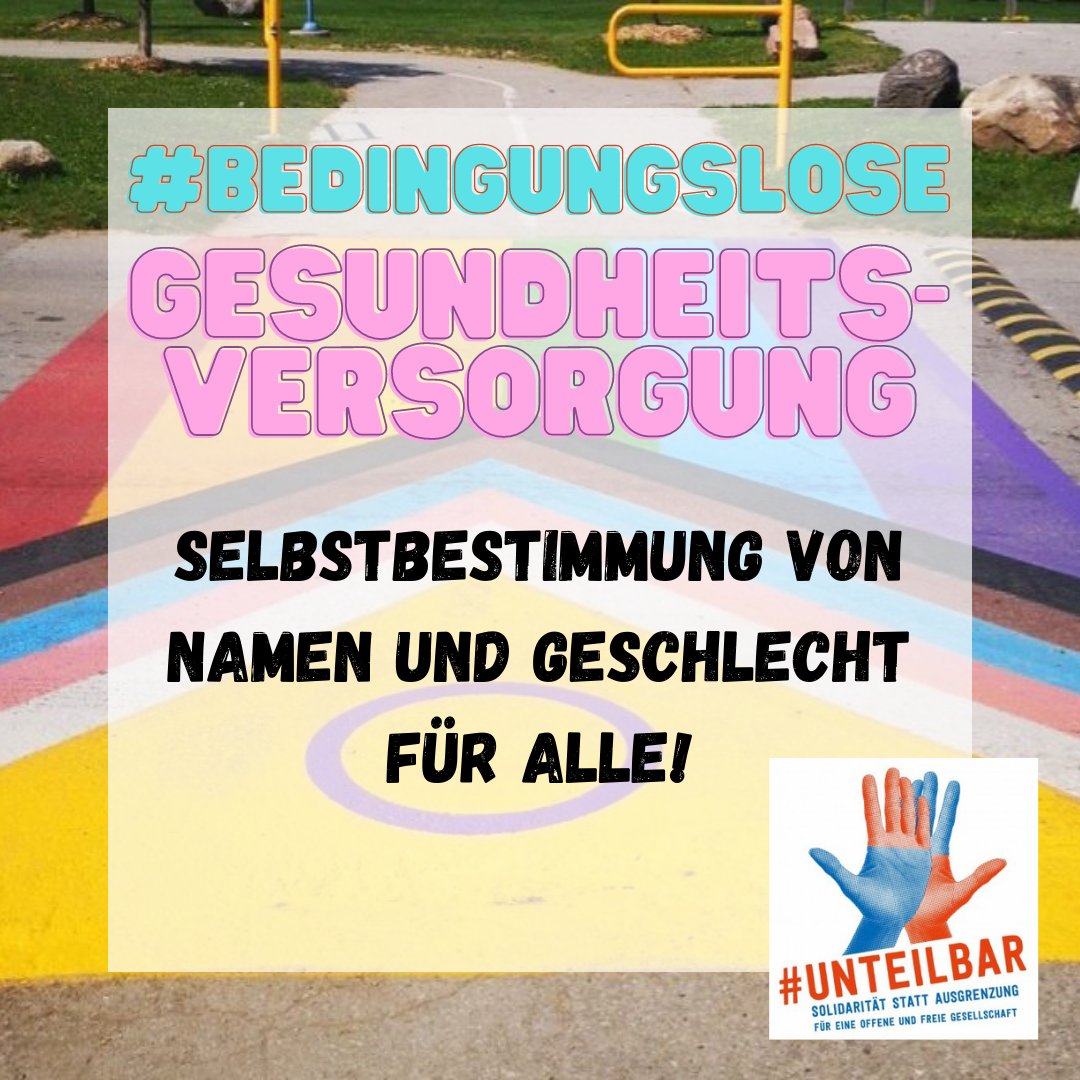 Selbstbestimmung von Namen und Geschlecht für alle!

#bedingungsloseGesundheitsversorgung #unteilbar 

!B