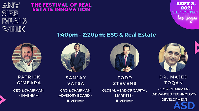 ESG is a key topic &amp; featured at next week's <a href="/anysizedeals/">AnySizeDeals</a> -- <a href="/InveniamIO/">Inveniam</a>'s Patrick O'Meara, Sanjay Vatsa, Todd Stevens with ATD CEO/Chairman, Dr. Majed Toqan, lead a featured panel. Looking forward to a great discussion re: existing &amp; emerging opportunities for ESG &amp; real estate