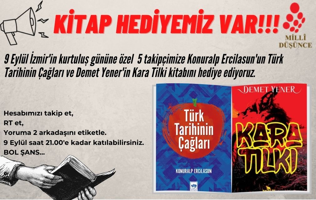 MilliDusunceMDM's tweet photo. 📣 KİTAP HEDİYEMİZ VAR!
9 Eylül İzmir'in kurtuluş gününe özel 5 takipçimize Konuralp Ercilasun'un Türk Tarihinin Çağları ve Demet Yener'in Kara Tilki kitaplarını hediye ediyoruz.
Hesabımızı takip et,
rt et,
yoruma 2 arkadaşını etiketle.
#9Eylül saat 21.00'e kadar katılabilirsiniz https://t.co/9VLAZNSrxe