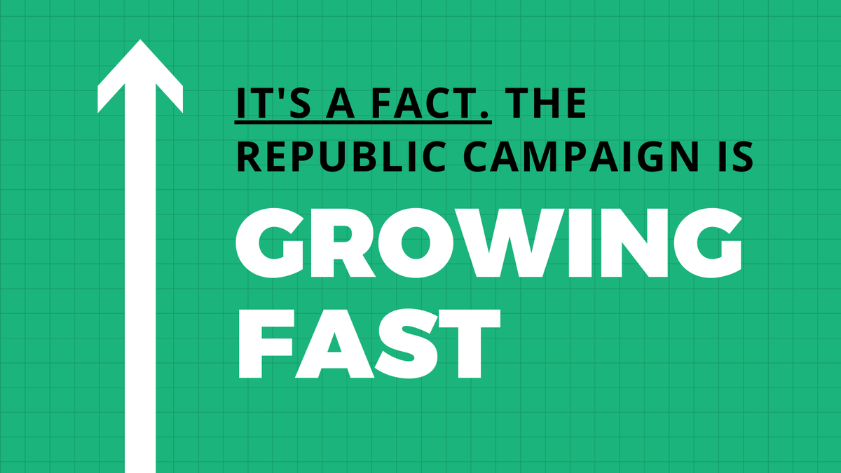 Text reads: "It's a fact. The republic campaign is growing fast." There is a white arrow pointing up, on a green background.