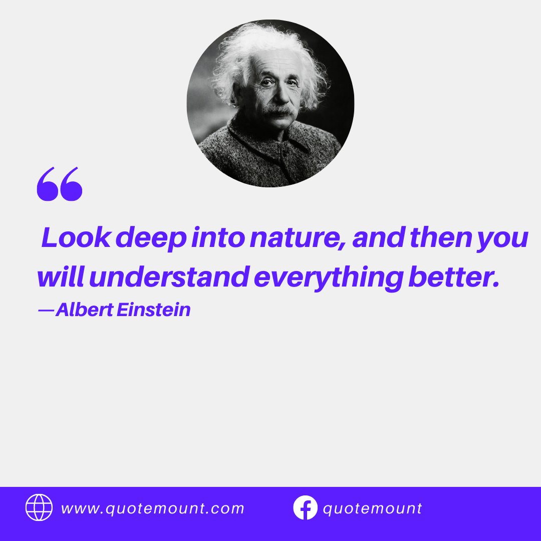 Look deep into nature, and then you will understand everything better. —Albert Einstein
#AlbertEinstein #motivationalquotes #NaturalMind #deepknowledge #successquotes #successquotes #quotes #quotemount https://t.co/Gd0Oieq3JO