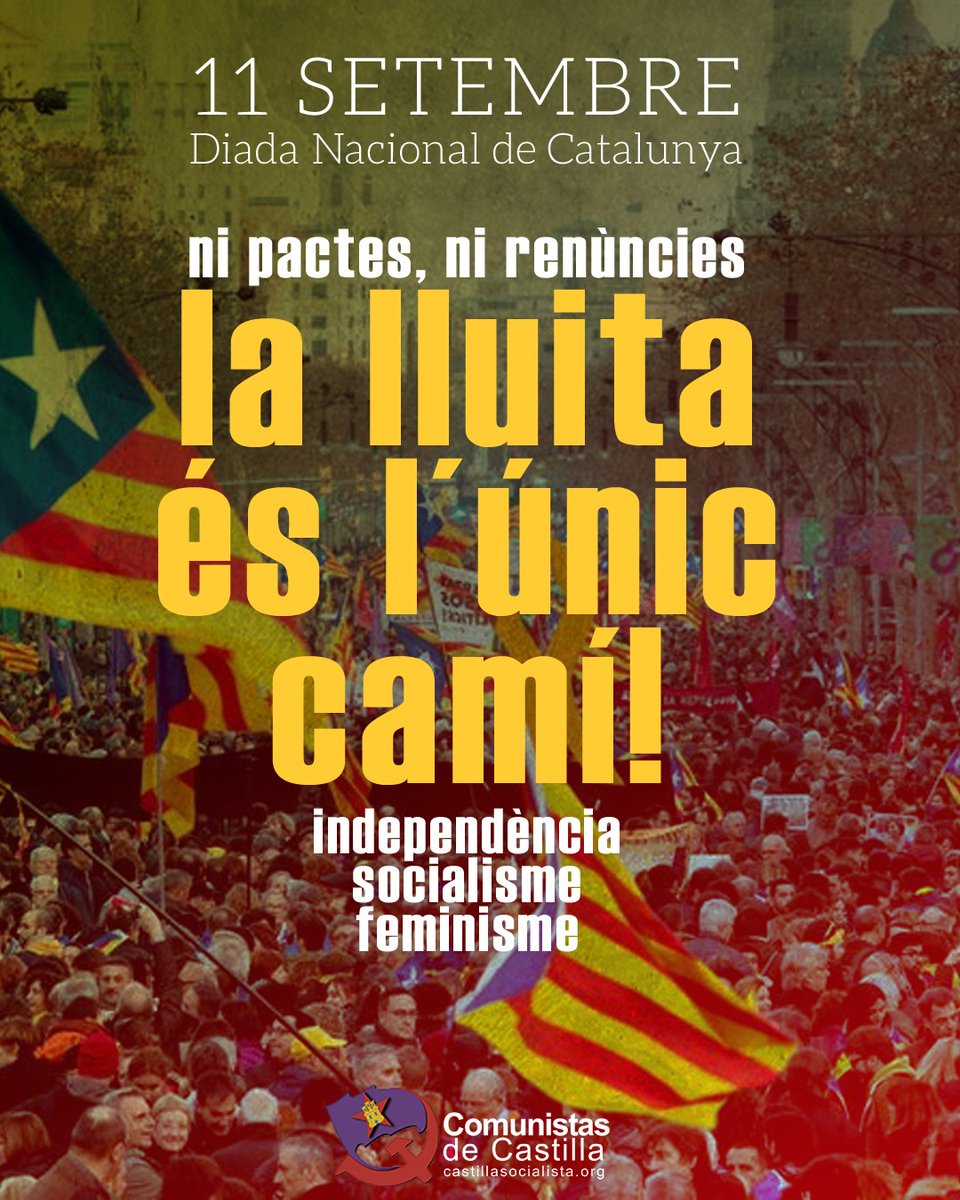 entre Estado Español y burguesía catalana.

¡¡Por una Catalunya independiente, socialista y feminista!!

¡La solidaridad es la ternura de los pueblos!