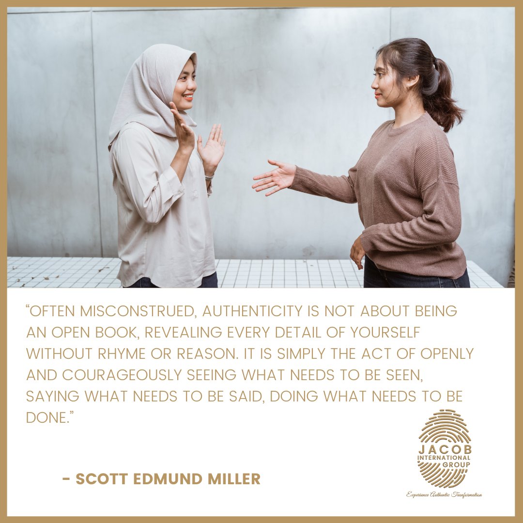 jacobintlgroup's tweet image. It is simply the act of openly and courageously seeing what needs to be seen, saying what needs to be said, doing what needs to be done, and becoming that which you are intent on being.” – Scott Edmund Miller

@scottemiller1 #jacobintlgroup #authenticity