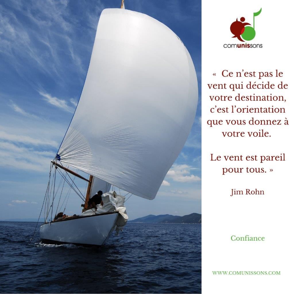 Ce n'est pas le vent qui décide de votre destination c'est vous