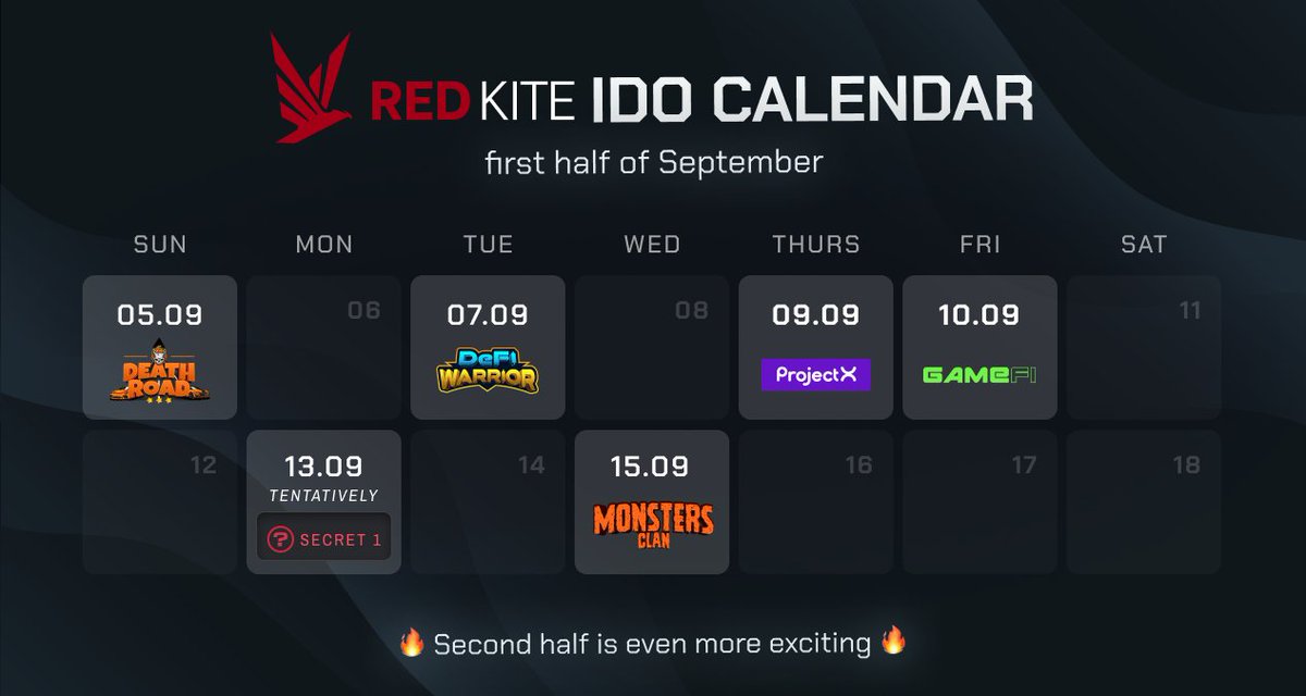 #RedKite community, prepare for the busiest month ever! 🥳🥳

🔎 Upcoming #IDOs in first half of September

Sep 5 <a href="/DeathRoad_io/">DeathRoad.io</a> 
Sep 7 @DeFiWarriorGame
Sep 9 <a href="/ProjectX_NFT/">Xillion by ProjectX</a>
Sep 10 <a href="/GameFi_Official/">GAMEFI.ORG</a> 
Sep 13 🤐 SECRET
Sep 15 <a href="/_Monstersclan/">Monsters Clan</a>

❓ Any guess about the SECRET project ❓