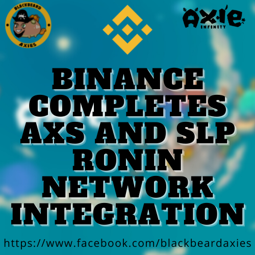 BlackbeardAxie's tweet photo. Axie News: 
Binance Completes Axie Infinity (AXS) &amp; Smooth Love Potion (SLP) Ronin Network Integration https://t.co/Rl02AObdNB