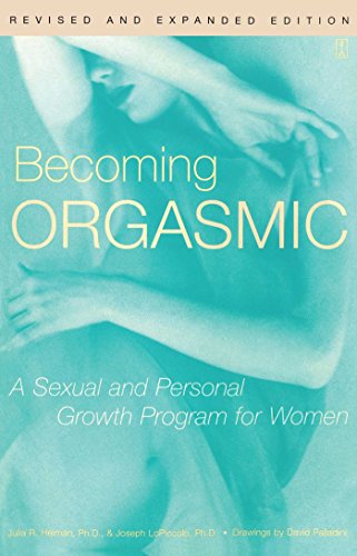 PDF DOWNLOAD FREE Becoming Orgasmic A Sexual And Personal Growth Program For Women By Julia