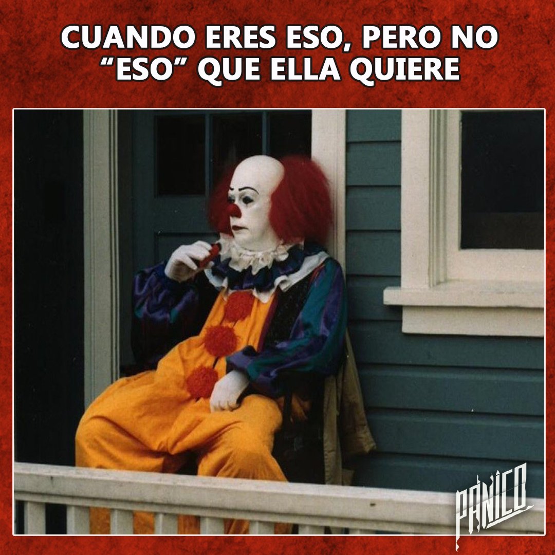 panicomx's tweet photo. A veces la vida no es como uno quiere 😂

#eso #meme #memesterror #pennywise https://t.co/LZ1qI0EUn0
