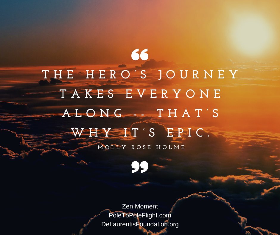 flyingthrulife's tweet photo. "The hero’s journey takes everyone along -- that’s why it’s epic." ~ Molly Rose Holmes #ZenMoment #MindBodySpirit #PoleToPoleFlight #PeacePilot #DeLaurentisFoundation .org https://t.co/0aXnYioT5u