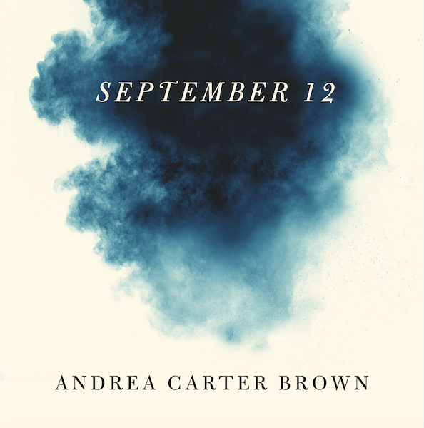 WordWorksEditor's tweet photo. SEPTEMBER 12 by Andrea Carter Brown is out! This dear and riveting book, available from SPD, marks the 20th anniversary of that fateful 9/11. Terror, courage, the kindness of strangers, grief, and grit: her voice rises, showing us how to thrive. https://t.co/Kji4bYhrig #911books https://t.co/eAvo9RFR5g