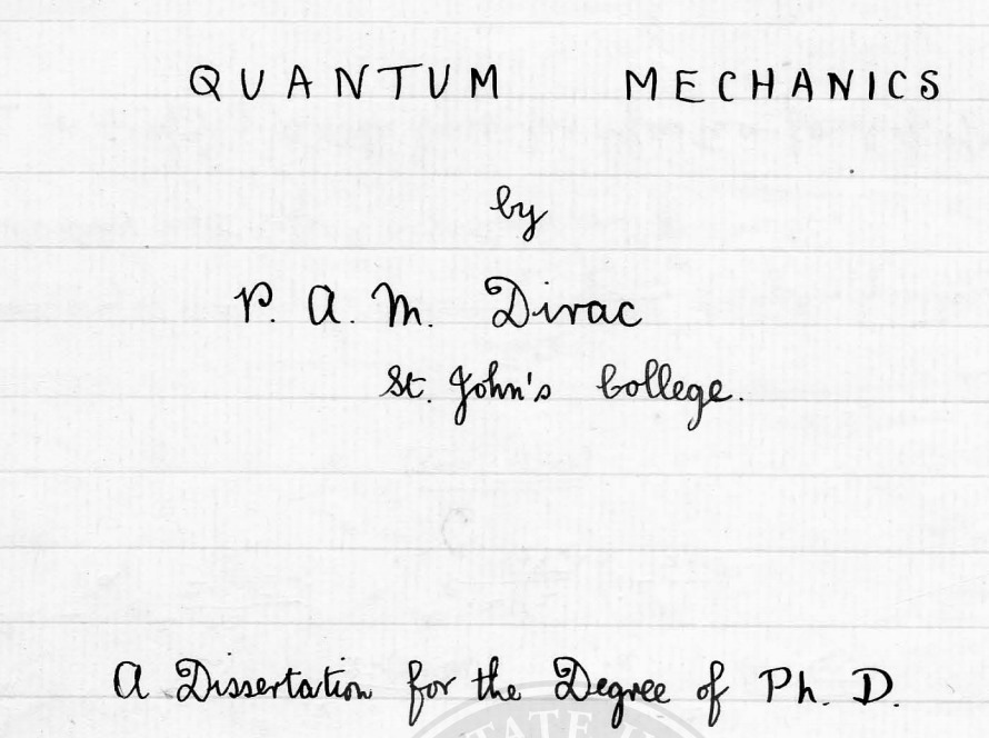curiouswavefn's tweet photo. Perhaps the most important PhD thesis in the history of science: Paul Dirac's dissertation, submitted at age 24, in which he develops the general theory of quantum mechanics. It looks like a combination of a child's neat handwriting and a super-intelligent alien's hieroglyphics. https://t.co/xJ9XamV9PT