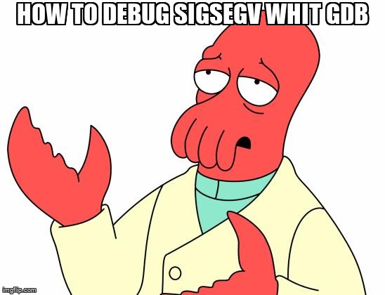 overflow_meme's tweet image. How to debug SIGSEGV whit gdb stackoverflow.com/questions/6906… #debugging #linux #segmentationfault #cpp #gdb
