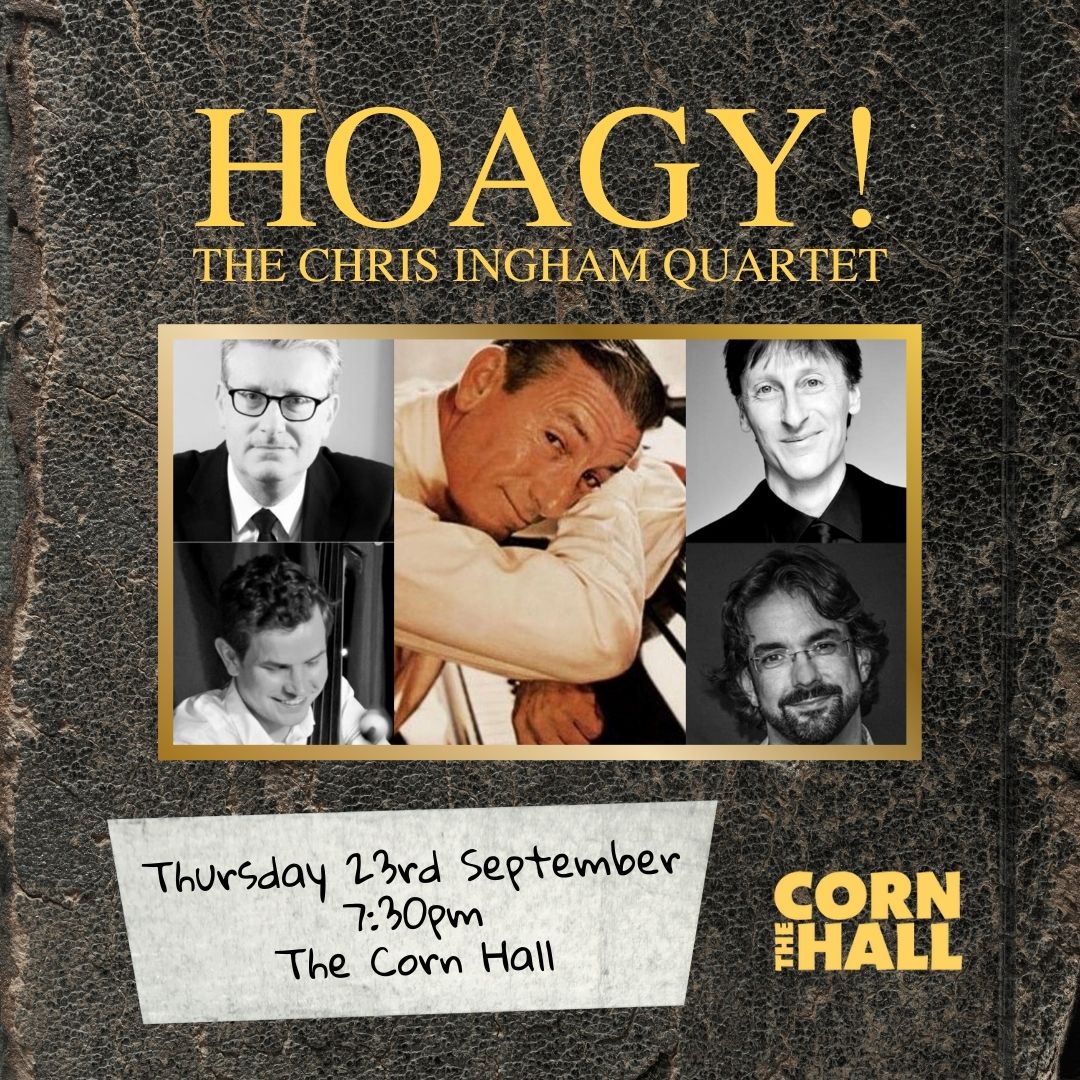 Thursday 23rd September, 7:30pm: Hoagy! - The Chris Ingham Quartet
~
A salute to the wise and beautiful music of songwriter-singer-pianist Hoagy Carmichael with anecdotes, insight and delightful curiosities from a uniquely rich and varied songbook.
~
thecornhall.co.uk/shows/hoagy-th…