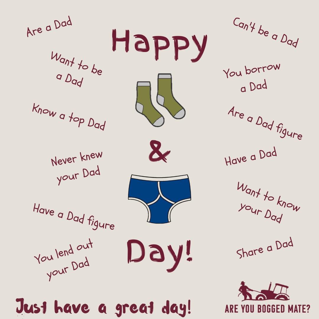 Father's Day can be very tough for many blokes for a variety of reasons. 
Regardless of your circumstances, we just want to wish you a really great day! 
🧦🩲
#areyouboggedmate 
#FathersDay2021