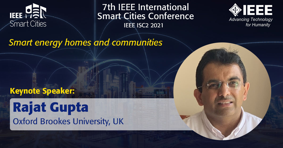 IEEESmartCities's tweet photo. Don't miss our Keynote Speaker Rajat Gupta from the Oxford Institute for Sustainable Development at Oxford Brookes University, UK speaking about "Smart energy homes and communities". 

Check it out: https://t.co/DoLito20dk

Register now!

#IEEEISC2 #IEEESmartCities #SmartCities https://t.co/YbadtS6pIb