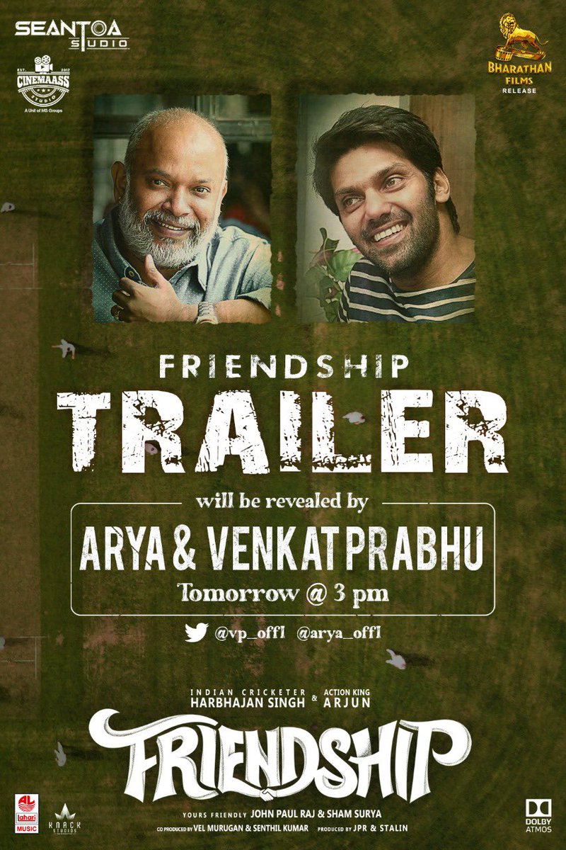 #FriendshipTrailer will be released by
<a href="/arya_offl/">Arya</a> &amp; <a href="/vp_offl/">venkat prabhu</a> ,on tomorrow at 3Pm 💥
#FriendshipMovie <a href="/harbhajan_singh/">Harbhajan Turbanator</a> <a href="/akarjunofficial/">Arjun</a> #Losliya <a href="/actorsathish/">Sathish</a> <a href="/JPRJOHN1/">John paul Raj</a> 
<a href="/shamsuryastepup/">Sham Surya</a> @DMUdhayakumar 
<a href="/JSKfilmcorp/">JSK Satishkumar</a> <a href="/santhadop/">Santhakumar Chakravarthy</a> <a href="/LahariMusic/">Lahari Music</a> <a href="/MS_Stalin_/">Stalin</a> <a href="/RIAZtheboss/">RIAZ K AHMED</a>