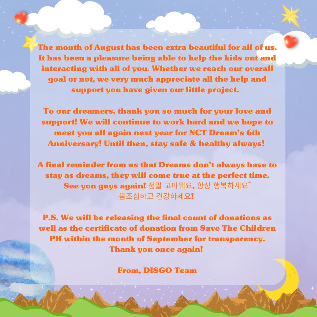 Because of our inspiration from <a href="/NCTsmtown_DREAM/">NCT DREAM</a>, we were able to bring #DISGOFundraiser to life. From what was just a small idea with a few friends, became a big one and we cannot believe that it is now coming to a close. We'll see you again soon! 🎉💚 #WeAre5tillDREAMing