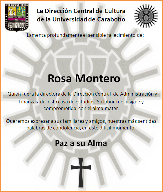 CulturaUC's tweet photo. La Dirección Central de Culturade la Universidad de Carabobo lamenta profundamente el sensible fallecimiento de:

Rosa Montero

Queremos expresar a sus familiares y amigos, nuestras más sentidas palabras de condolencia.
Paz a su Alma.

@UCarabobo

@TiempoUC https://t.co/eCC6lqZcIt