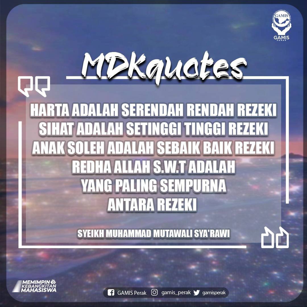 gamisperak's tweet photo. MDK QUOTES

Rezeki setiap hamba Allah itu berbeza. Ada yang kaya tapi sakit, ada yang fakir tapi tenang hatinya, ada yang sakit tapi anak ramai. Kerja kita, hanyalah bersyukur.

"Menerajui Mahasiswa Profesional"

[GABUNGAN MAHASISWA ISLAM SE-MALAYSIA (GAMIS) PERAK SESI 2021/2022] https://t.co/yEIvg4qZPH