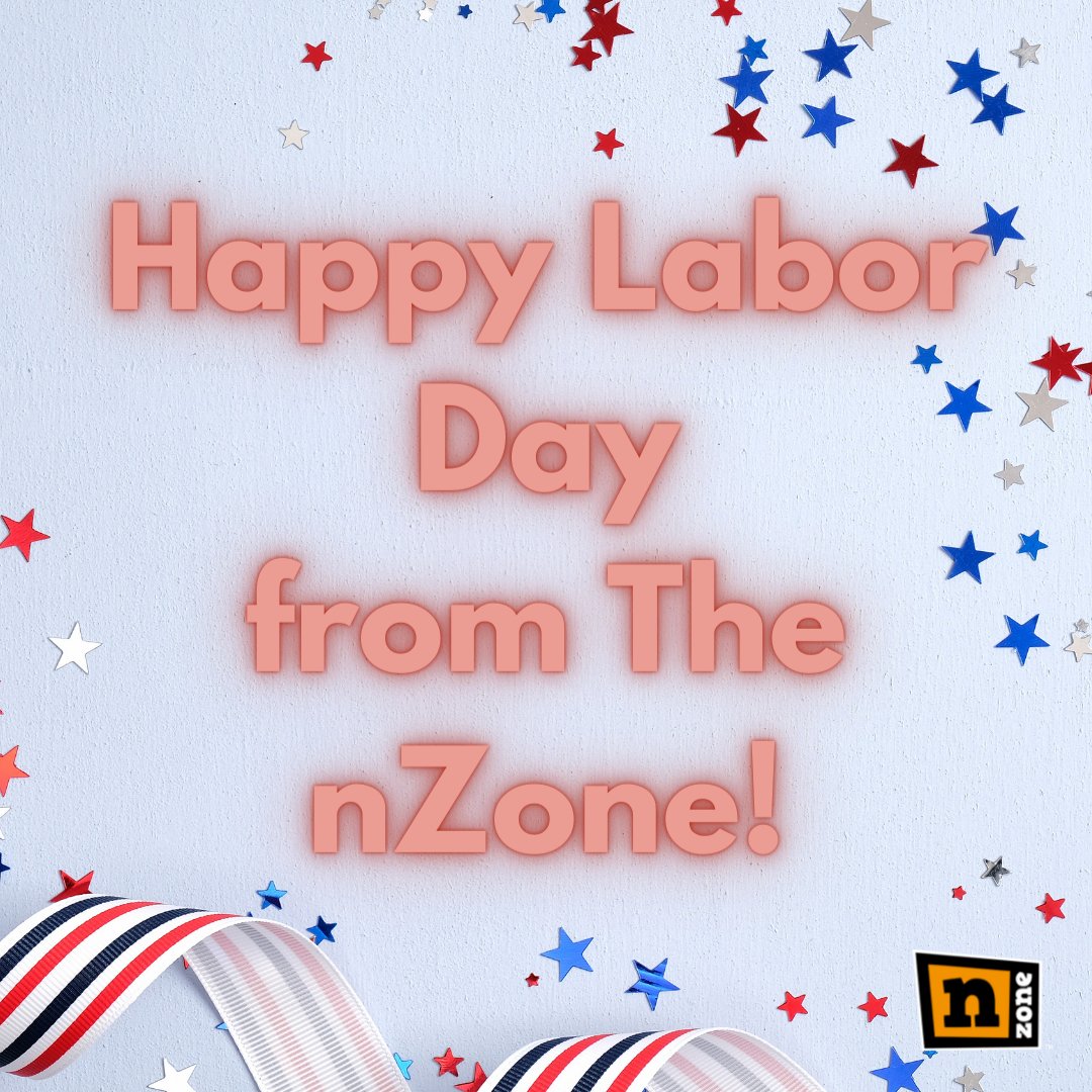 Happy Labor Day from all of us here at The nZone!