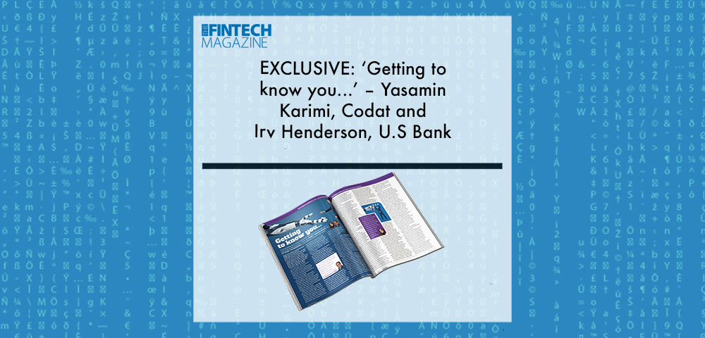 Ff News Fintech Finance Exclusive Getting To Know You Yasamin Karimi Codat And Irv Henderson U S Bank In The Fintech Magazine T Co 9gvbwjamp9 Fintech Paytech Ffnews T Co Slqg7fd0st
