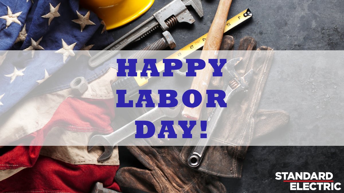 Happy Labor Day! 🛠️ From your friends at Standard Electric! 💡 #laborday #2021 #standardelectric #labor #electricalsupply #electricians #contractors