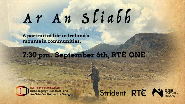 A new Irish Language Broadcast Fund observational documentary series, Ar An Sliabh, starts tonight at 7:30pm on <a href="/RTEOne/">RTÉ One</a>. The six-part series is about the everyday struggles &amp; triumphs of Ireland’s mountain communities. Produced by <a href="/Strident_Media/">Strident Media Ltd</a>. bit.ly/3zHTHXu
