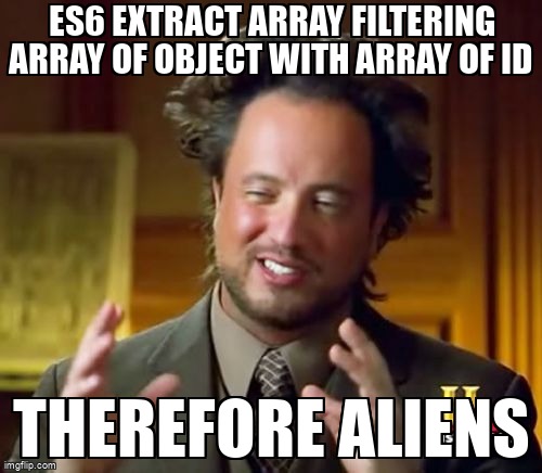 overflow_meme's tweet image. ES6 extract array filtering array of object with array of id stackoverflow.com/questions/6906… #ecmascript6 #javascript