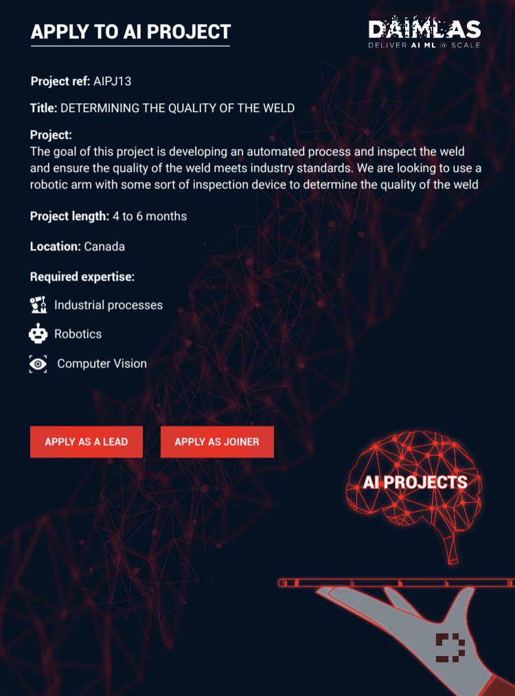 Hello AI community, apply to participate as lead or joiner in a DAIMLAS AI Project. 
Submit application: 
bit.ly/DAIMLASPROJECT…

#datascience #machinelearning #artificialintelligence #AI #robotics #industrialprocess #computervision #canada #roboticarm #weld