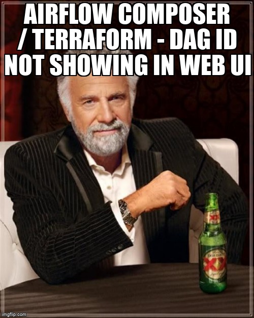overflow_meme's tweet image. Airflow composer / Terraform - DAG ID not showing in WEB UI stackoverflow.com/questions/6907… #googlecloudcomposer #googlecloudplatform #airflow