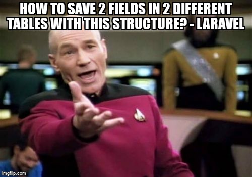 overflow_meme's tweet image. How to save 2 fields in 2 different tables with this structure? - Laravel stackoverflow.com/questions/6901… #laravel #php #laravel6