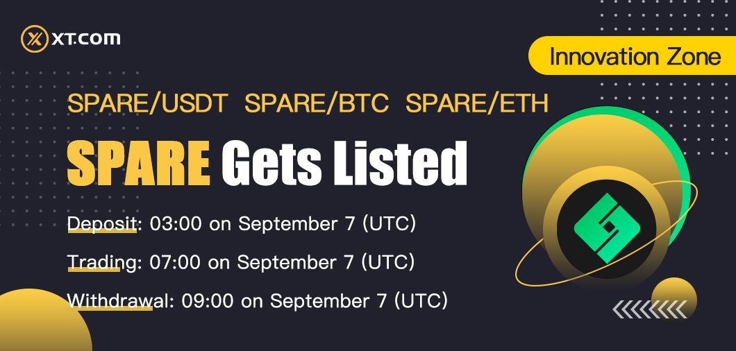 $SPARE will be listed TOMORROW on XT.com under SPARE/USDT   SPARE/BTC   SPARE/ETH trading pairs and at the following times: 

🤘Deposit: 03: 00 on Sep 7 (UTC)
🚀Trading: 07: 00 on Sep 7 (UTC)
🧑‍🌾 Withdrawal: 09: 00 on Sep 7 (UTC)