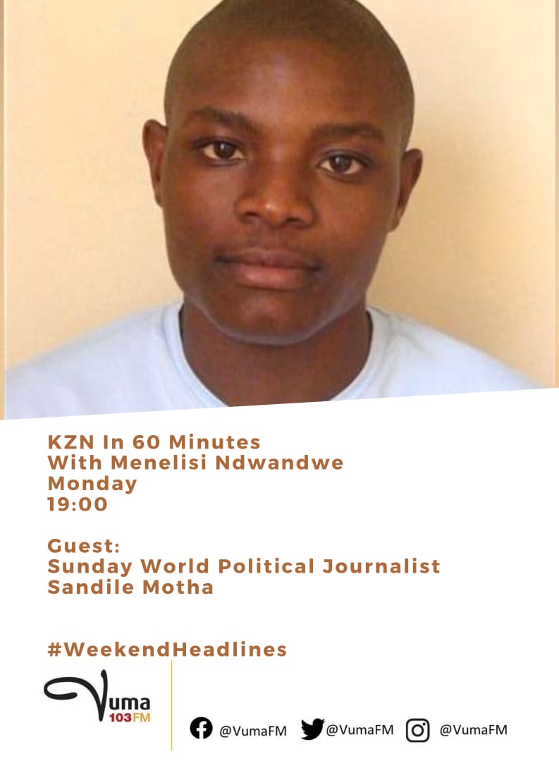 VumaFM's tweet photo. #KznIn60Minutes with @Menelisi_N 19h00-20h00

Tonight's Menu!

- #WeekendHeadlines with @mothastyle1 from @SundayWorldZA 
- @ArtsCultureSA KZN Ward based interventions.

#Vuma103 @Zowakha 

Studio: 086 1010 300
VNs: 065 933 7172 https://t.co/M8ygMUVUhZ