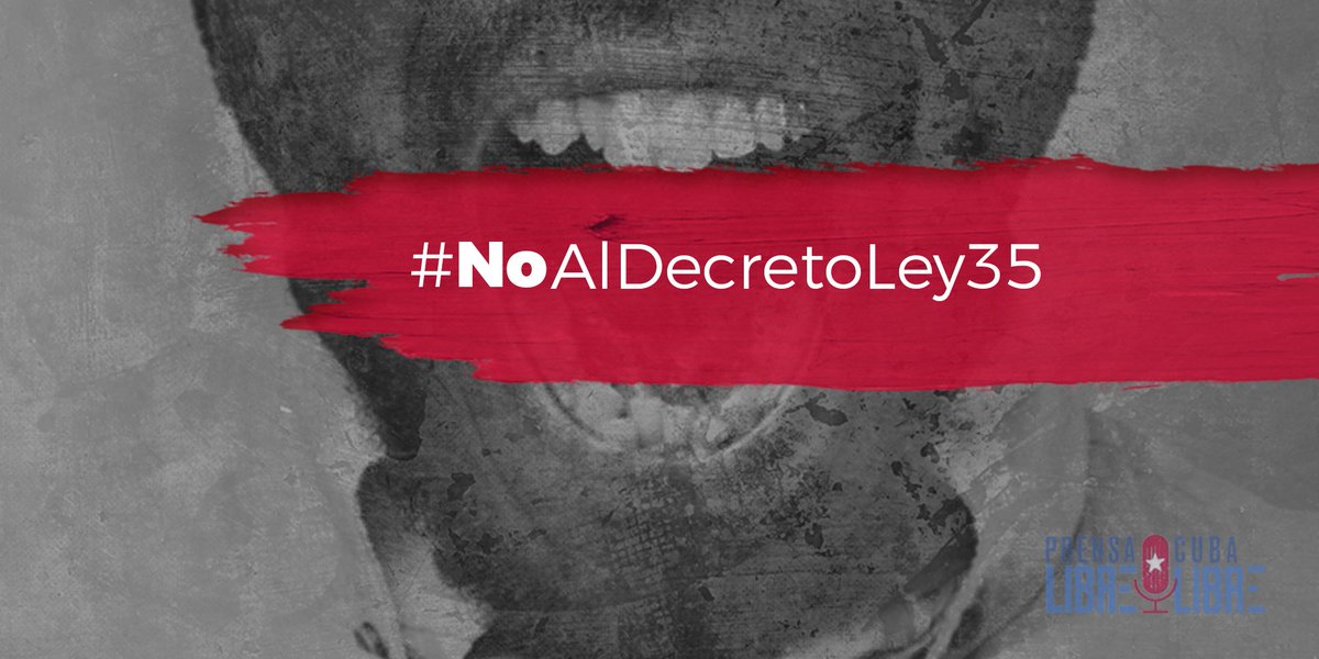 El #decretoley35 viola el derecho a la #Liebertaddeexpresión en redes Sociales y se opone al artículo 54 de la #Constitución #Cubana, 'no lo aceptamos' #NoAlDecretoLey35 #PrensaLibreCubaLibre @prensalibreCU @Jancelito99 @miguelqbano_ @Mov_sanisidro @ACI_Cuba @RosaMariaPaya