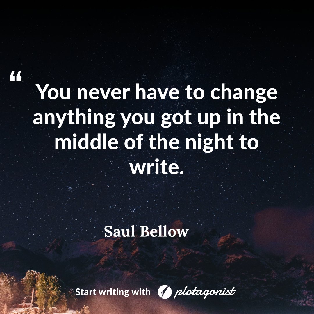 PlotagonistApp's tweet image. “You never have to change anything you got up in the middle of the night to write.”
― Saul Bellow

#writingtips  #writing #iamwriting #author #writerslife #write #quote #writerscommunity #poetry #poem  #writersofig⁠ #writer #motivation #writers #poetsofinstagram