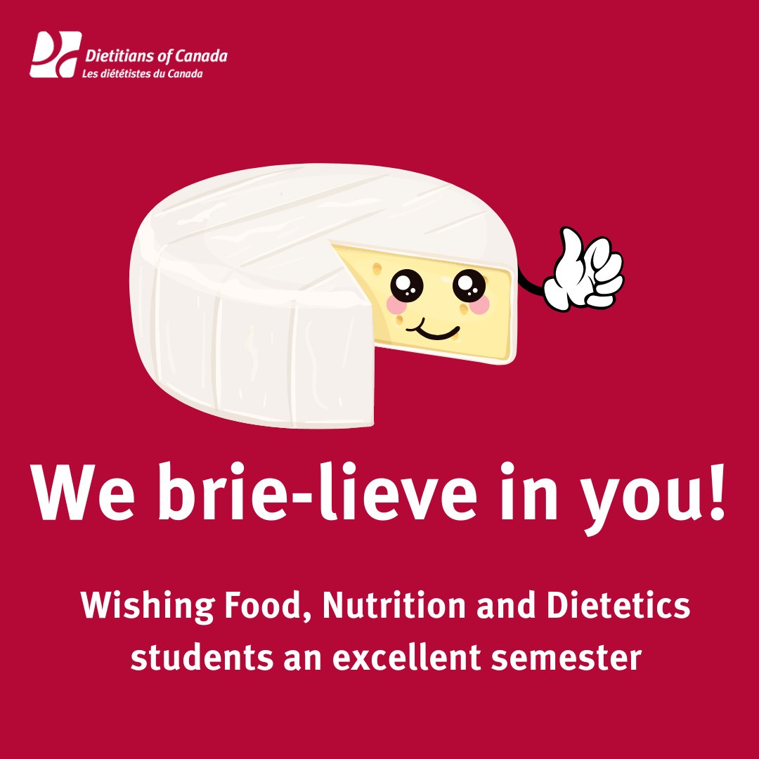 This week, Food, Nutrition and Dietetics students across Canada are starting a new semester. Wishing you all the success. We 'brie-lieve' in you! 🙌 📖