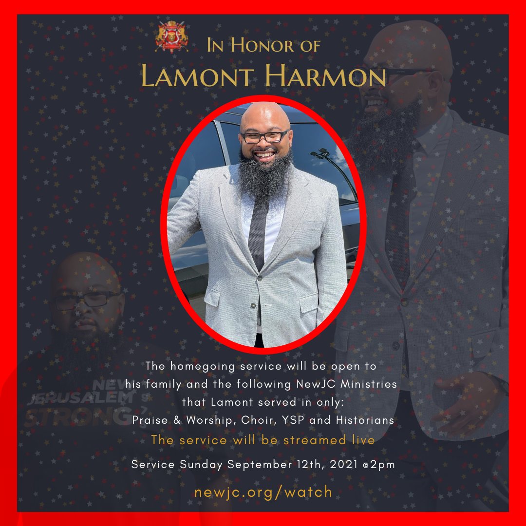 NewJCOfficial's tweet photo. The homegoing service will be open to
his family and the following NewJC Ministries that Lamont served in only:
Praise & Worship, Choir, YSP and Historians
The service will be streamed live
Sunday September 12th, 2021 @ 2pm
#NewJC #NewJCNation #NewJCStrong https://t.co/B0Q67ZQw1w