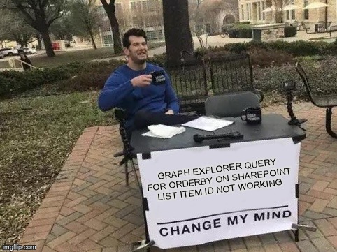 overflow_meme's tweet image. Graph Explorer Query for OrderBy on SharePoint List Item ID not working stackoverflow.com/questions/6908… #microsoftgraphapi
