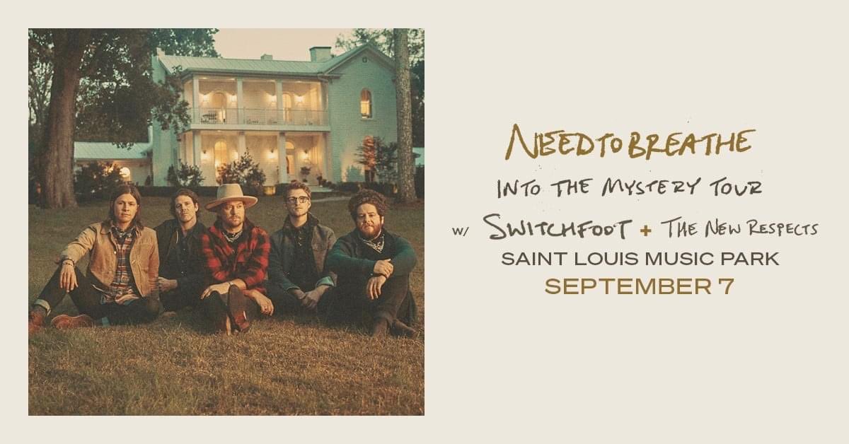 Don’t Forget about NEEDTOBREATHE tonight at St. Louis Music Park!