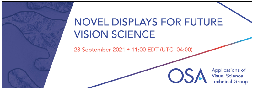 Do not miss the webinar "Novel display for future vision science" 28th September 11am EDT organized by <a href="/OpticalSociety/">The Optical Society now Optica</a> TG Applications of Visual Science. To register: 
osa.zoom.us/webinar/regist… #Optics #Photonics #VisualScience