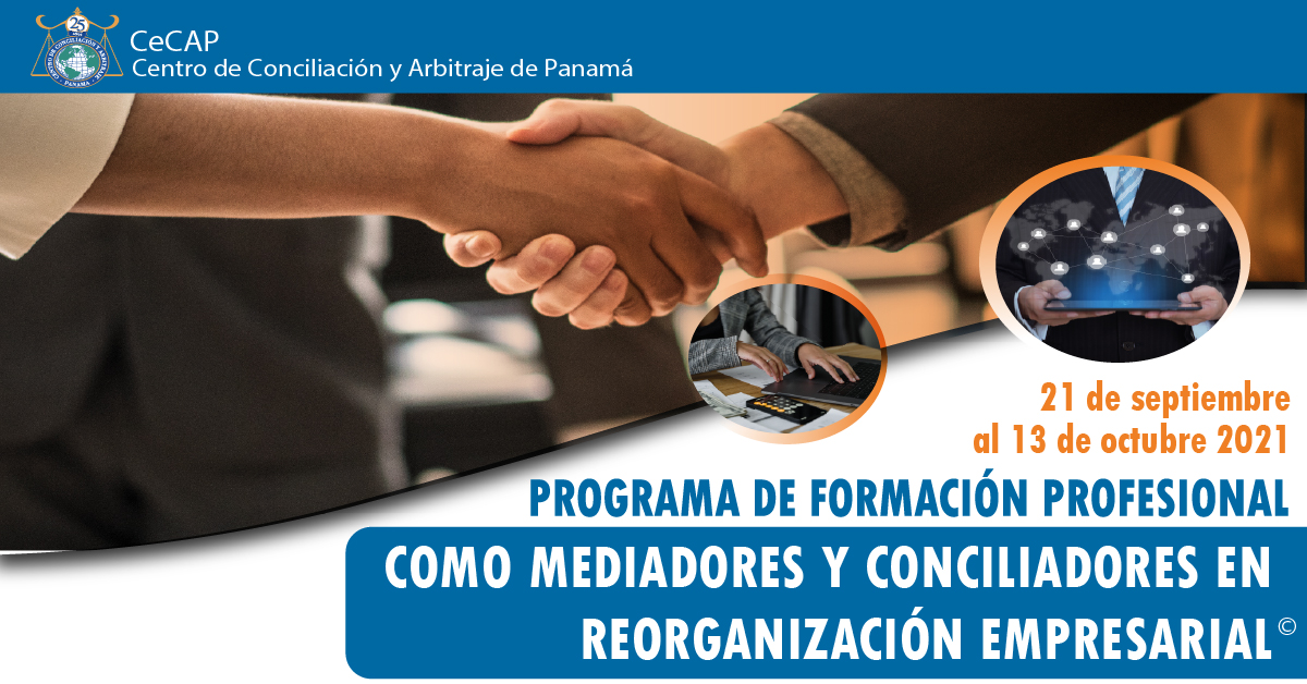 📌Programa de Formación Profesional como Mediadores y Conciliadores en Restructuración Empresarial
📅  21 de septiembre al 13 de octubre 2021 
📥Descargar programa, expositores y formulario de inscripción en el siguiente enlace: bit.ly/3sOQMty