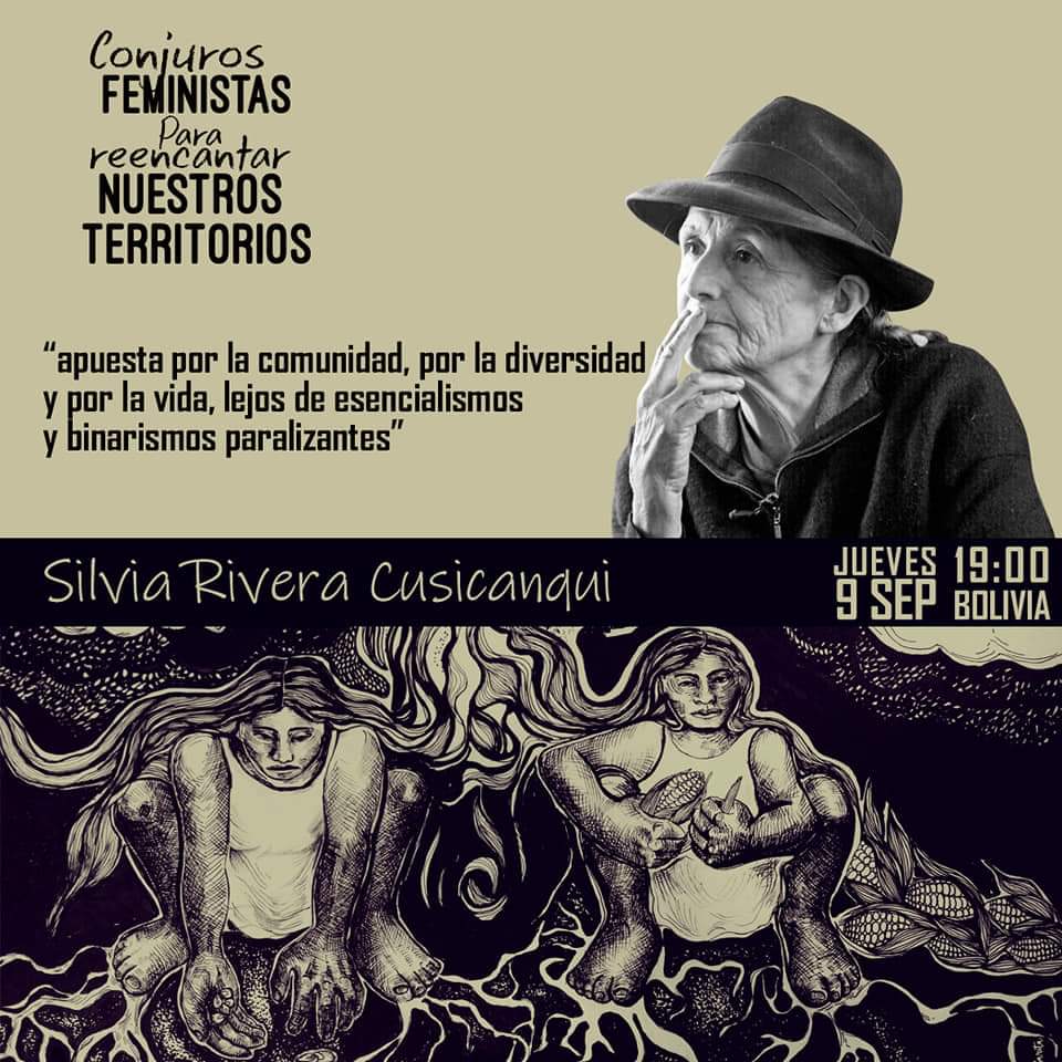 El jueves invocamos también a Silvia Rivera Cusicanqui para nuestros Conjuros.
Una de nuestras pensadora fundamentales, siempre critica y analítica.